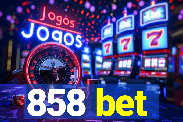 858 bet